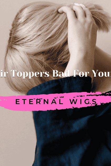 Are Hair Toppers Bad For Your Hair?