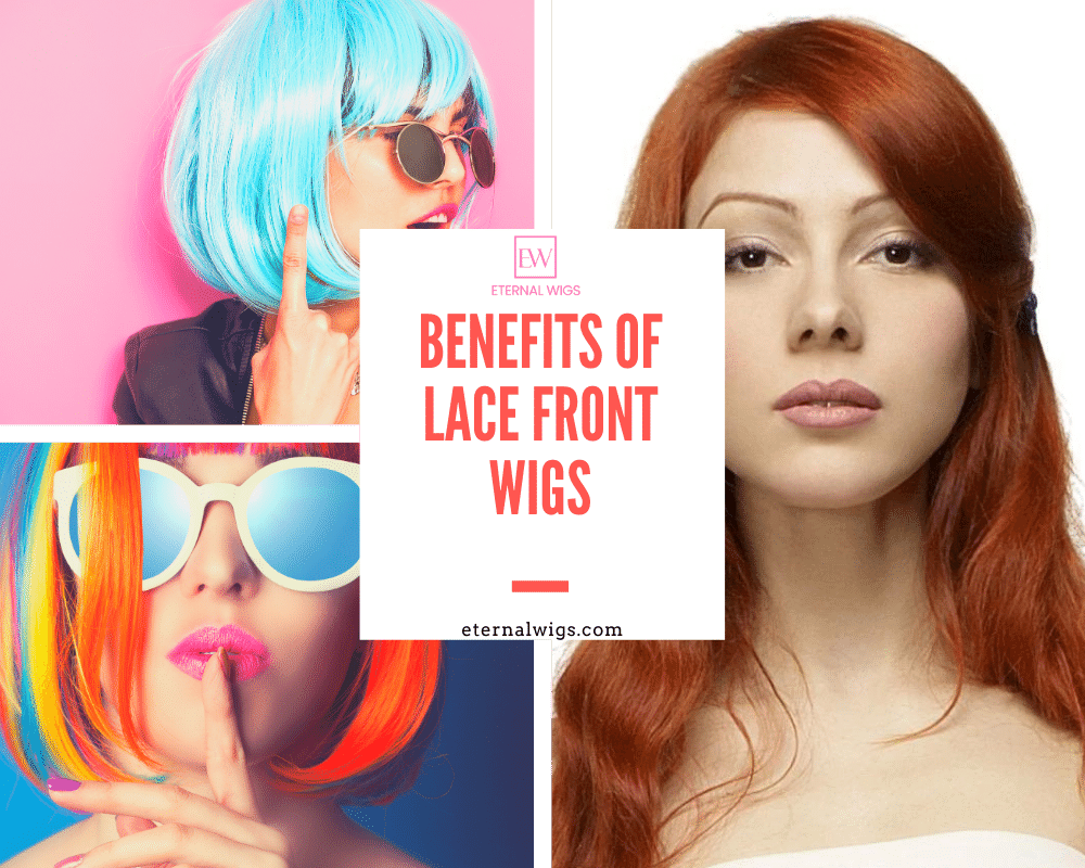 5 Reasons to choose a lace front wig Benefits of Lace Front Wigs